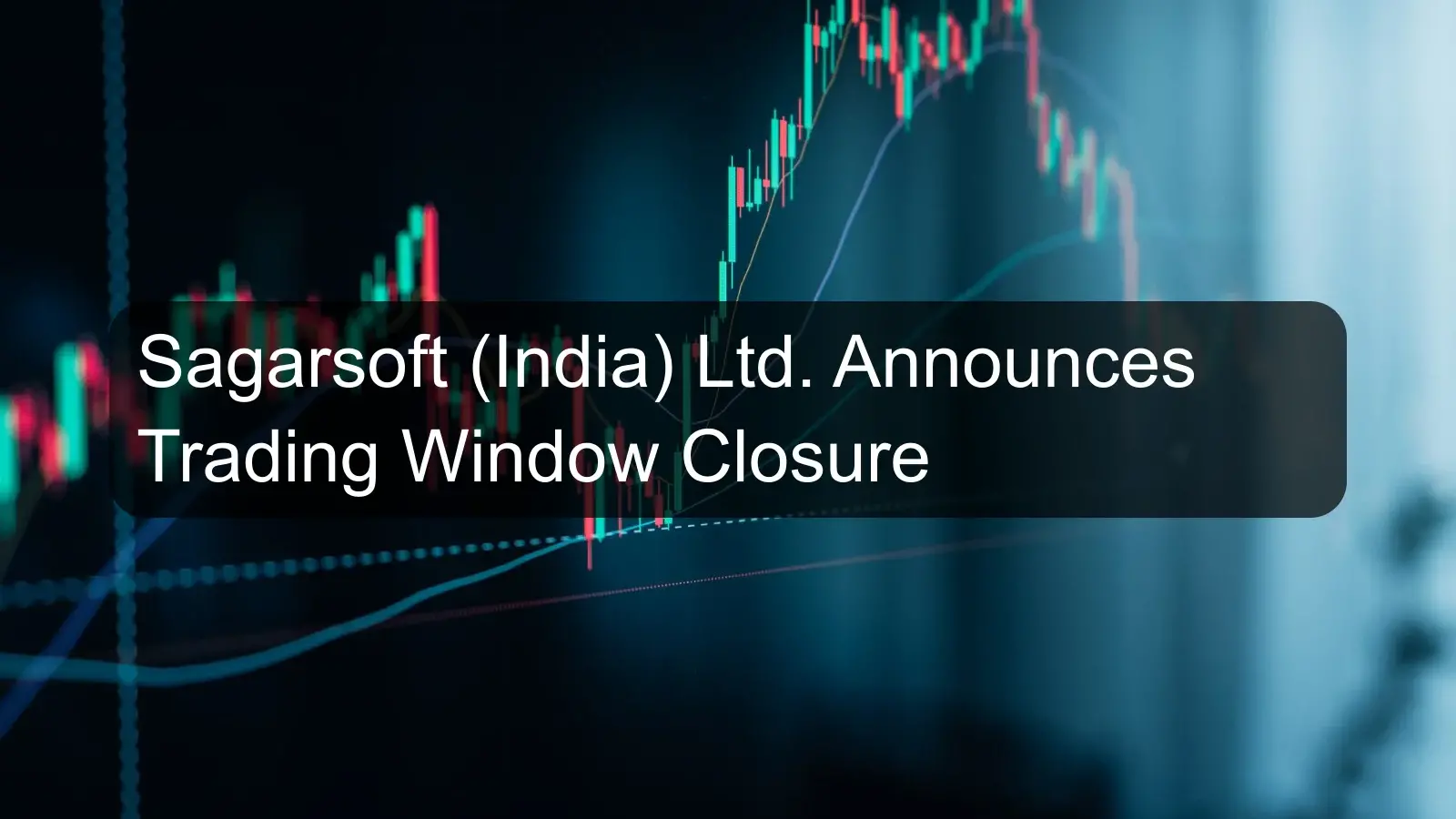 Sagarsoft (India) Ltd. Announces Trading Window Closure
