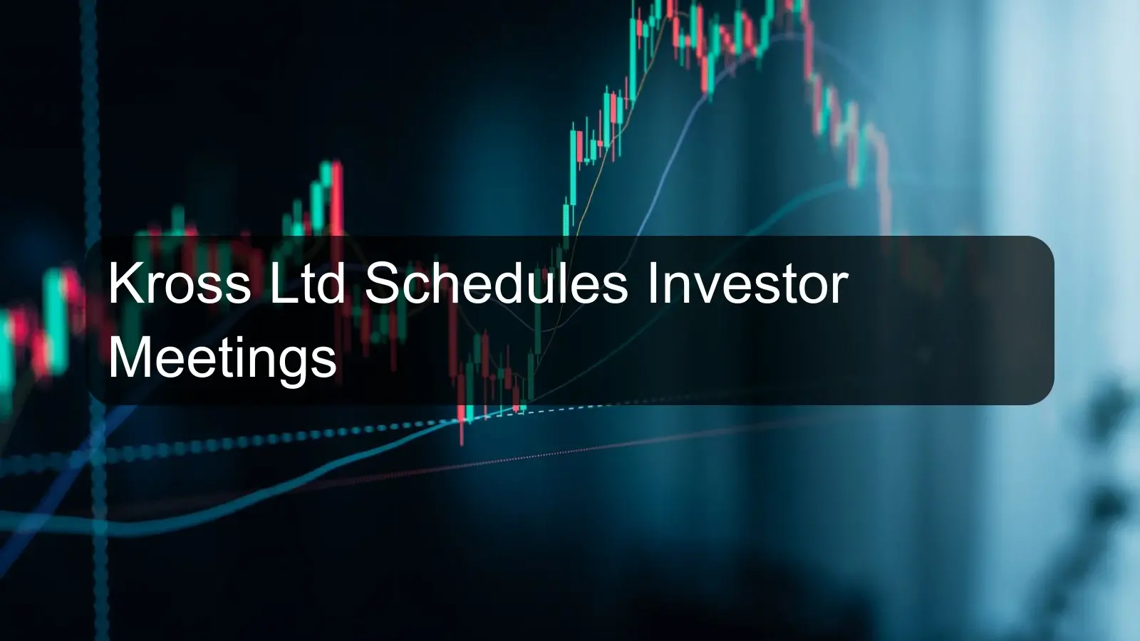 Kross Ltd Schedules Investor Meetings