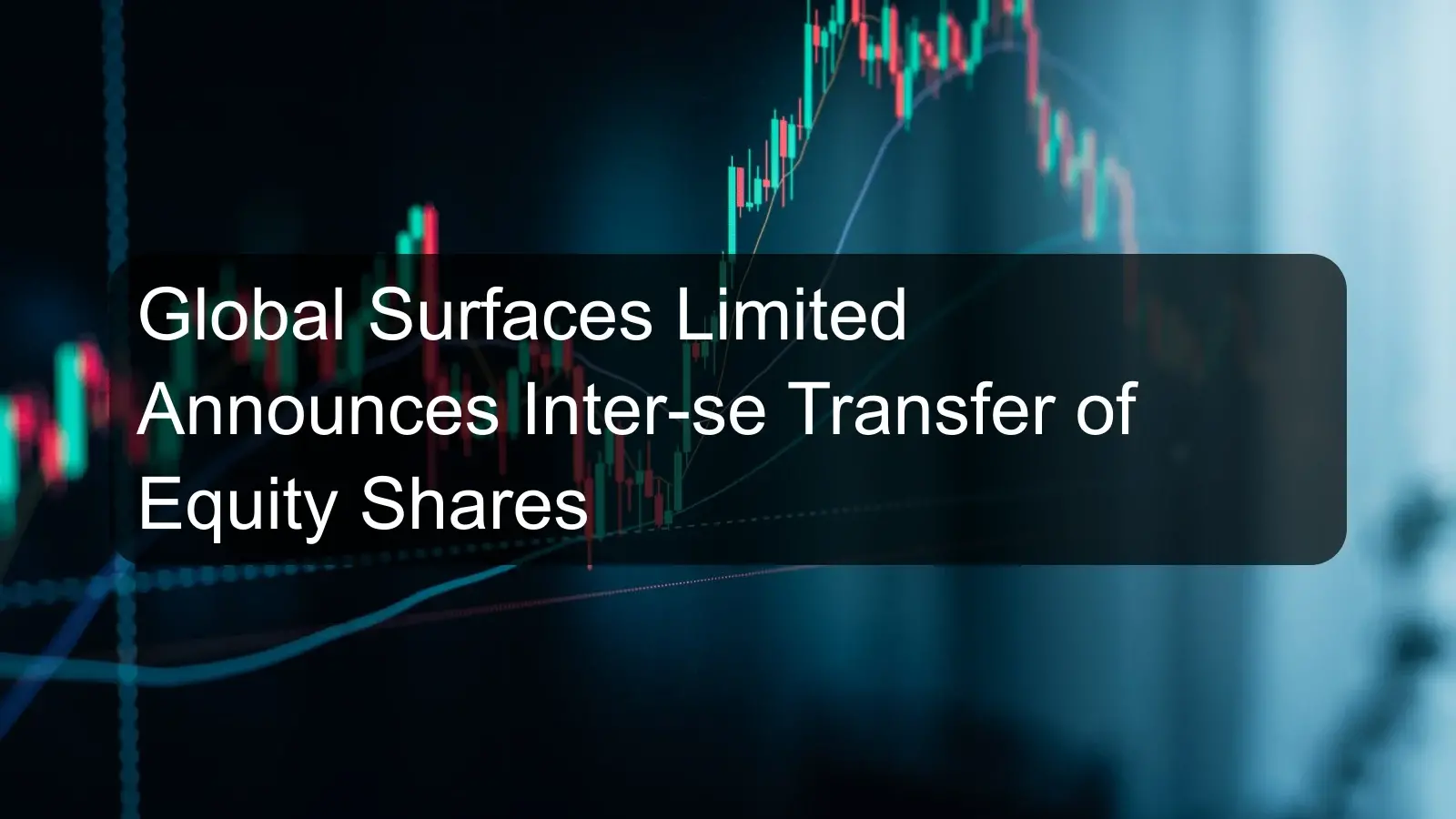 Global Surfaces Limited Announces Inter-se Transfer of Equity Shares