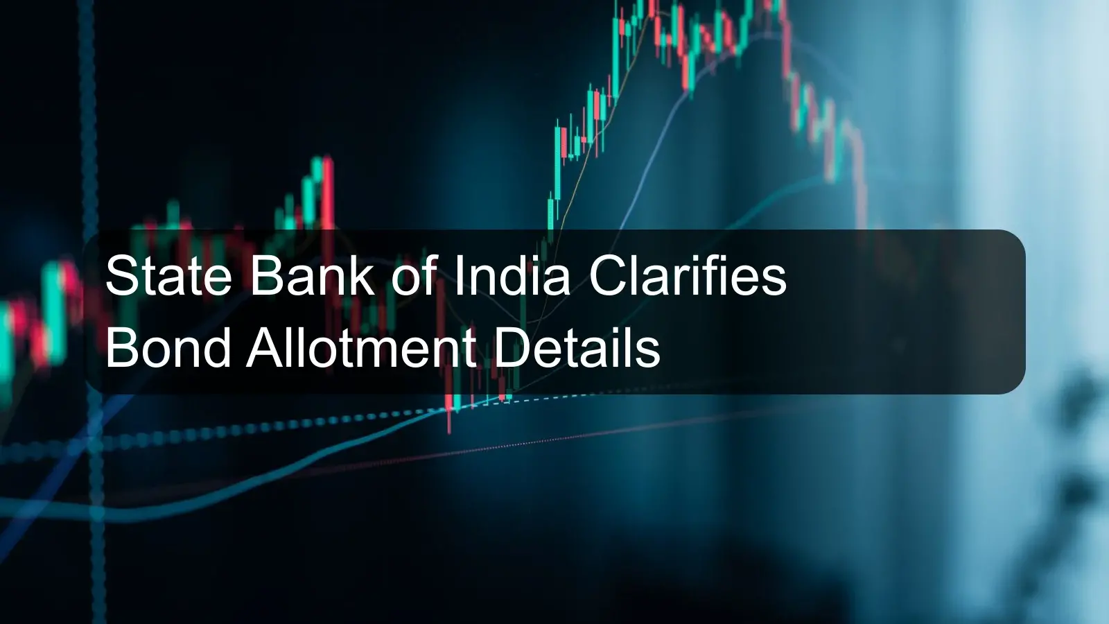 State Bank of India Clarifies Bond Allotment Details
