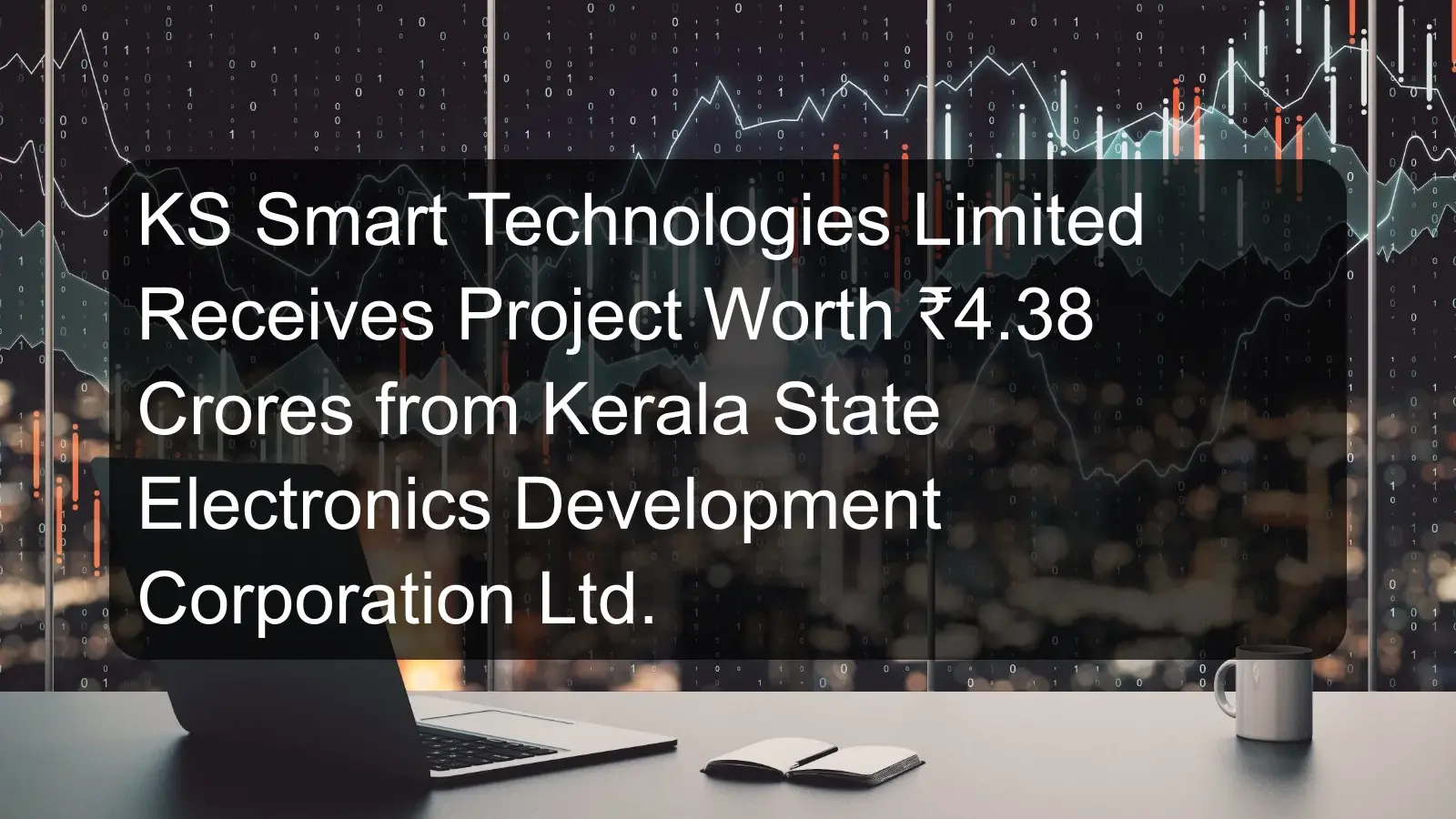 KS Smart Technologies Limited Receives Project Worth ₹4.38 Crores from Kerala State Electronics Development Corporation Ltd.