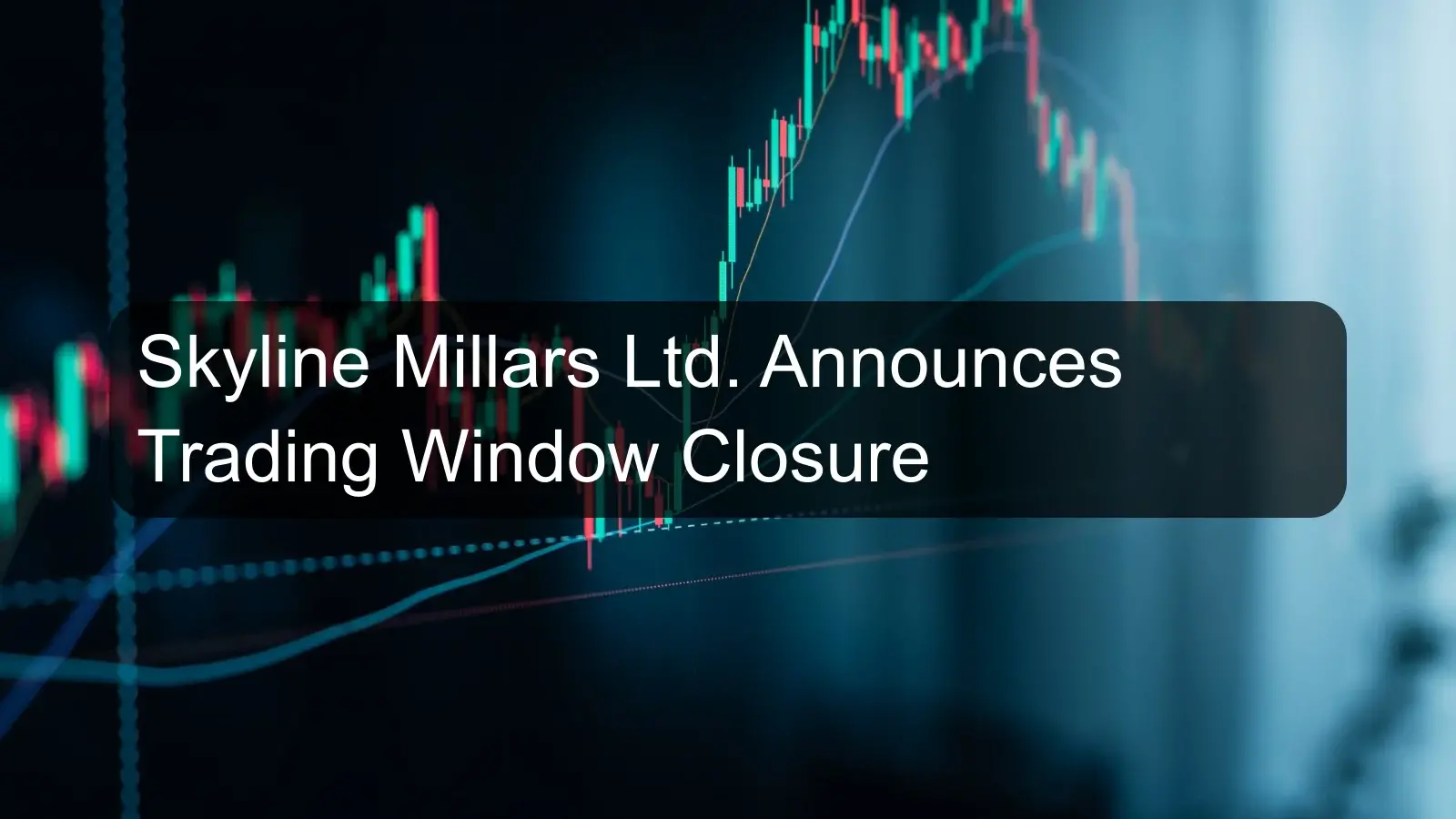 Skyline Millars Ltd. Announces Trading Window Closure