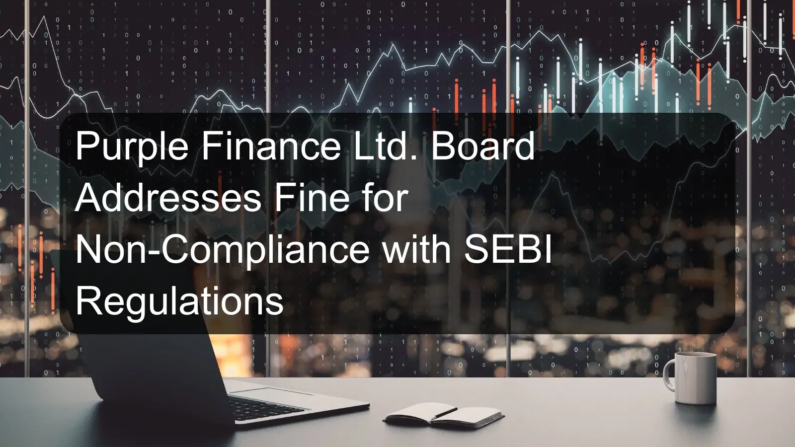 Purple Finance Ltd. Board Addresses Fine for Non-Compliance with SEBI Regulations