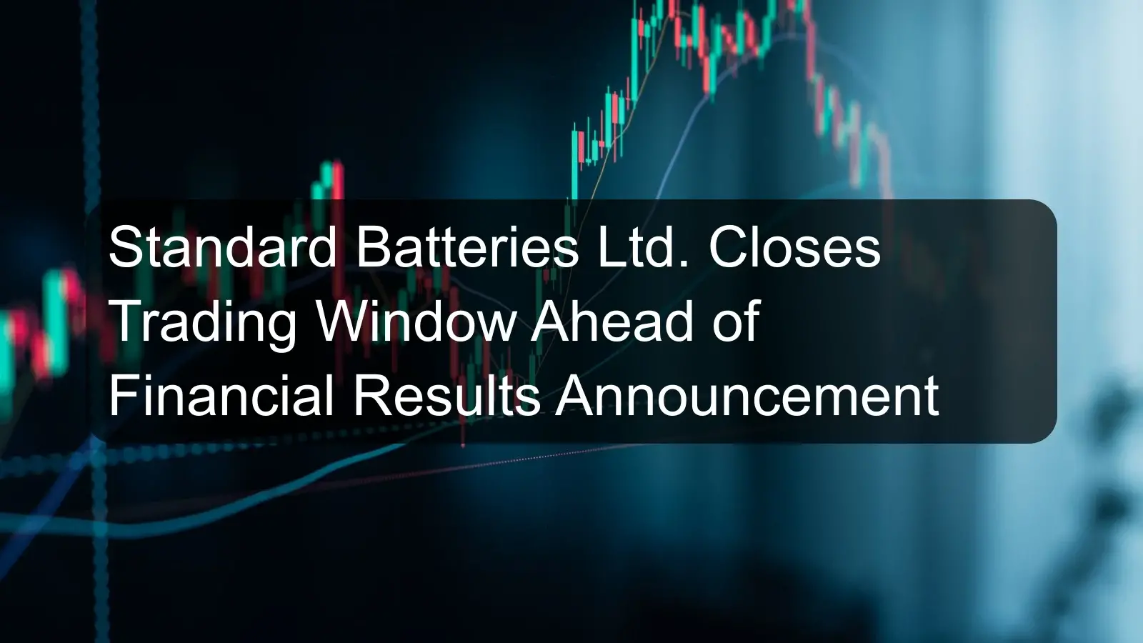 Standard Batteries Ltd. Closes Trading Window Ahead of Financial Results Announcement
