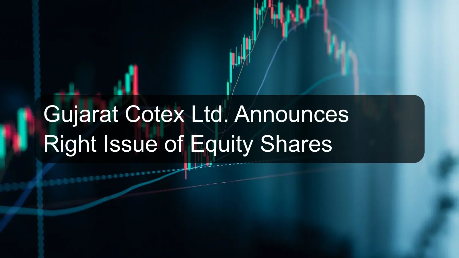 Gujarat Cotex Ltd. Announces Right Issue of Equity Shares
