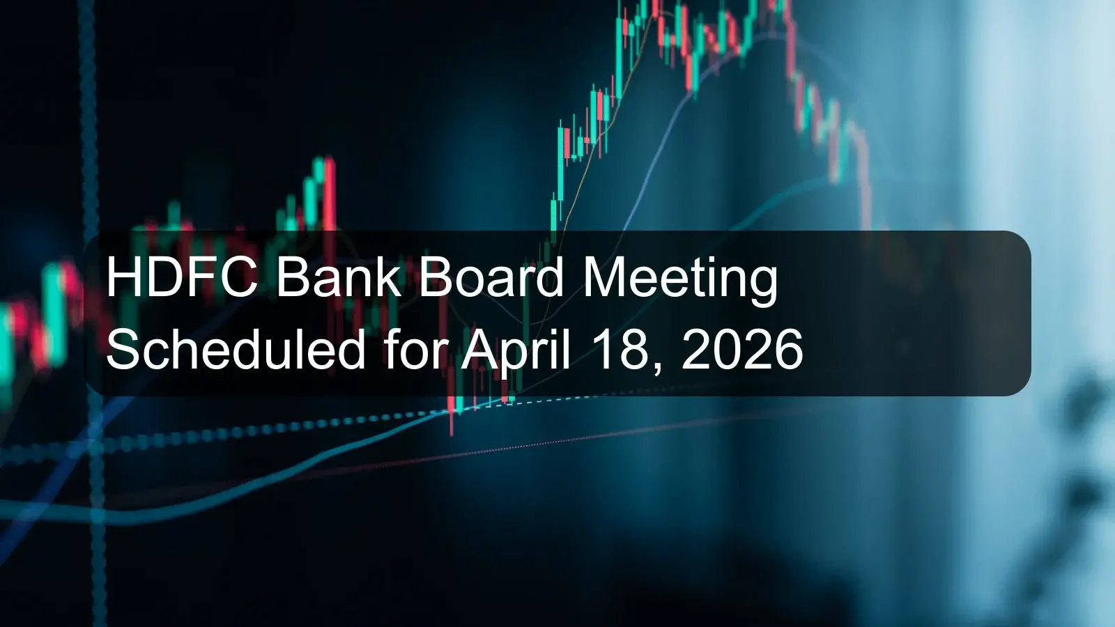 HDFC Bank Board Meeting Scheduled for April 18, 2026