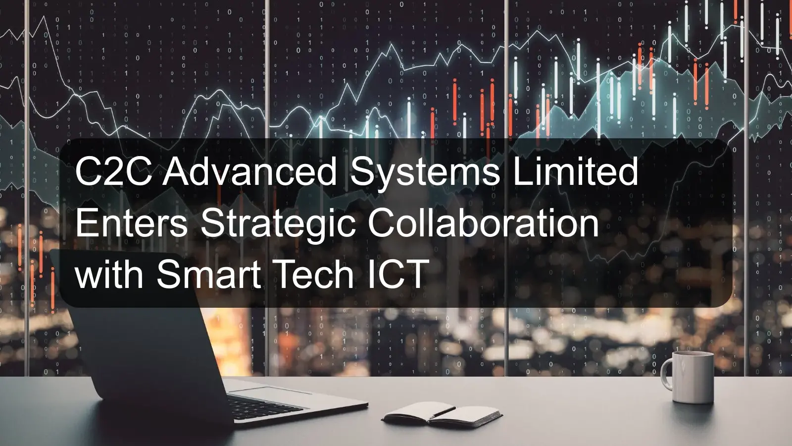 C2C Advanced Systems Limited Enters Strategic Collaboration with Smart Tech ICT