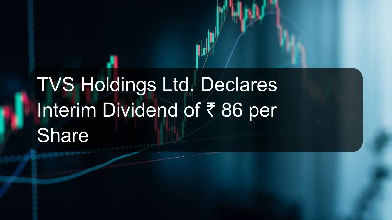 TVS Holdings Ltd. Declares Interim Dividend of Rs. 86 per Share