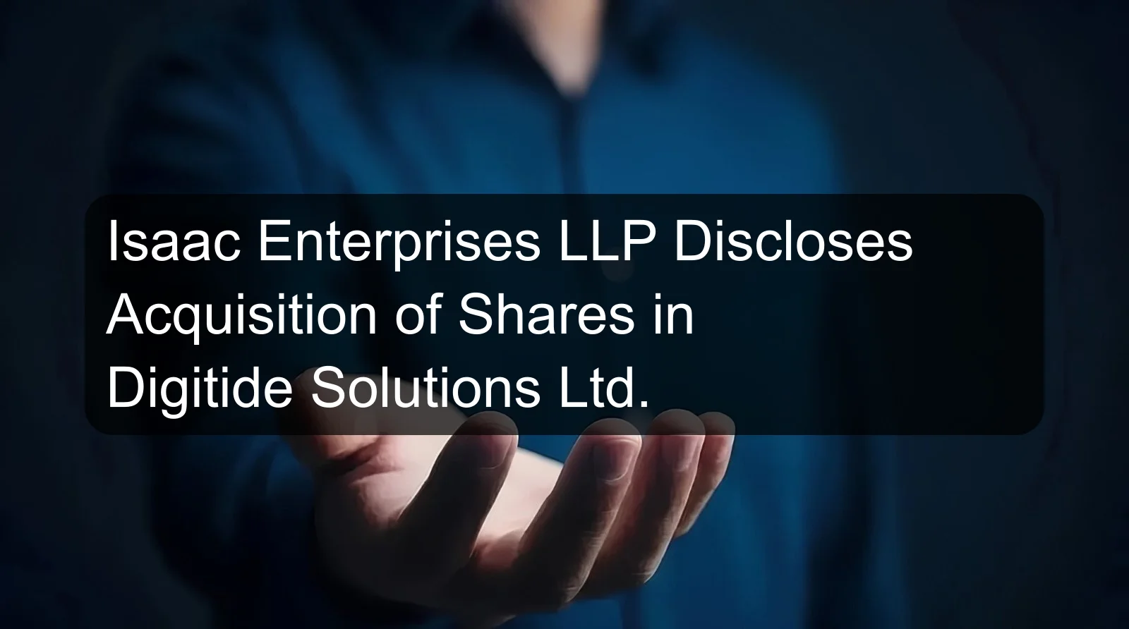 Isaac Enterprises LLP Discloses Acquisition of Shares in Digitide Solutions Ltd.
