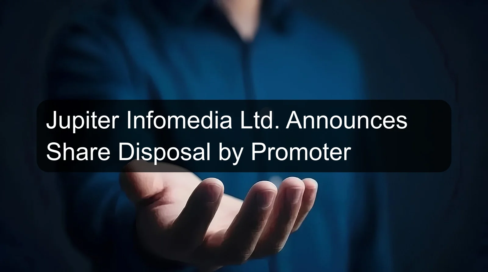 Jupiter Infomedia Ltd. Announces Share Disposal by Promoter