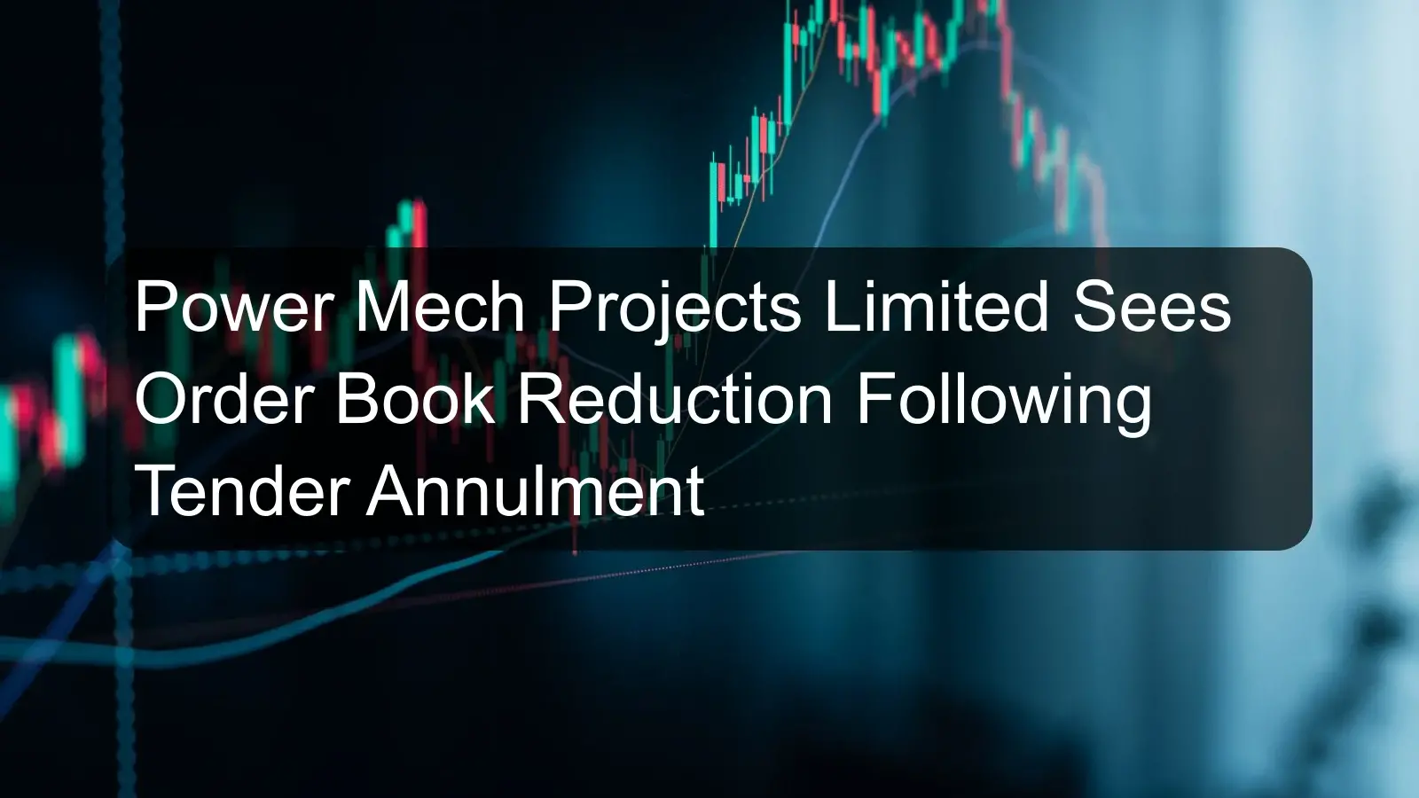 Power Mech Projects Limited Sees Order Book Reduction Following Tender Annulment