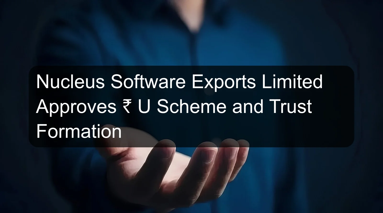 Nucleus Software Exports Limited Approves RSU Scheme and Trust Formation