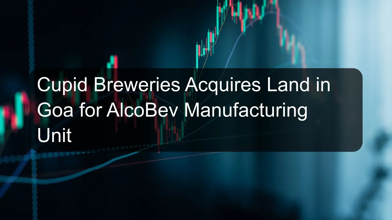 Cupid Breweries Acquires Land in Goa for AlcoBev Manufacturing Unit