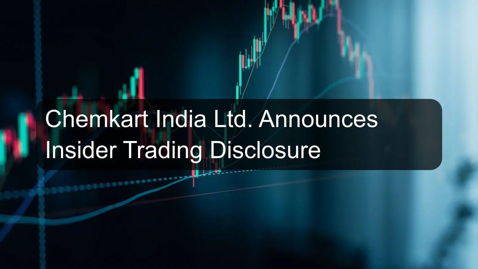 Chemkart India Ltd. Announces Insider Trading Disclosure Chemkart India Ltd. Announces Insider Trading Disclosure