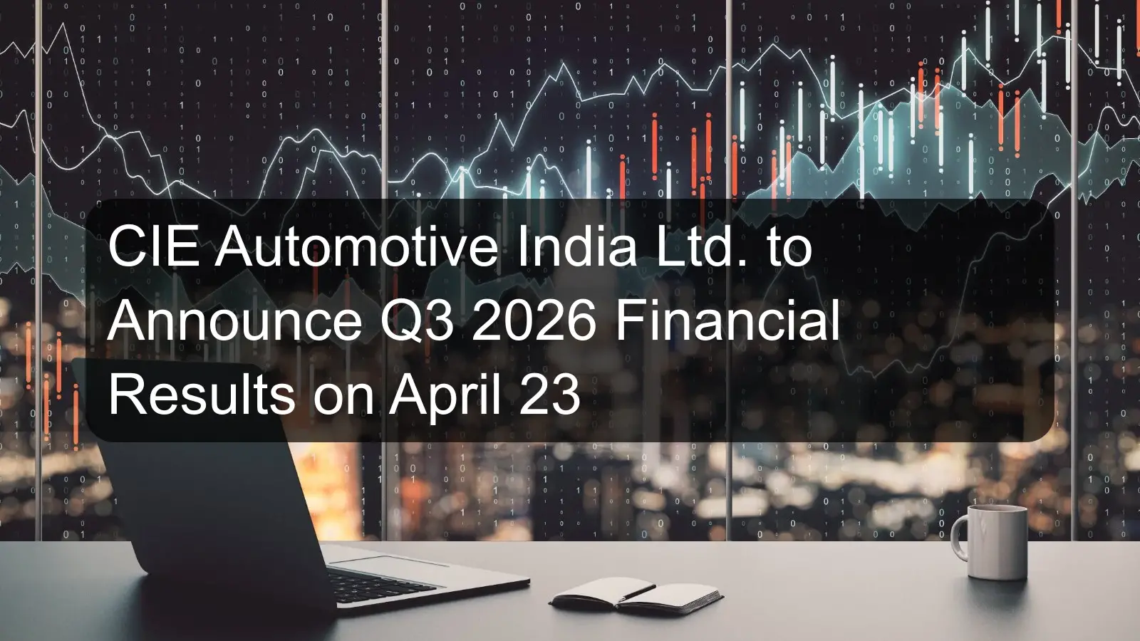 CIE Automotive India Ltd. to Announce Q3 2026 Financial Results on April 23