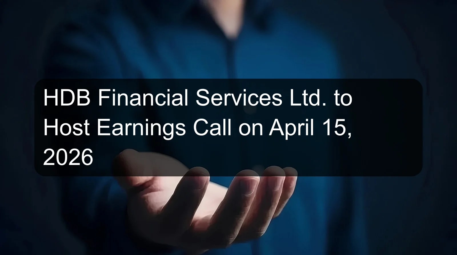 HDB Financial Services Ltd. to Host Earnings Call on April 15, 2026 HDB Financial Services Ltd. to Host Earnings Call on April 15, 2026