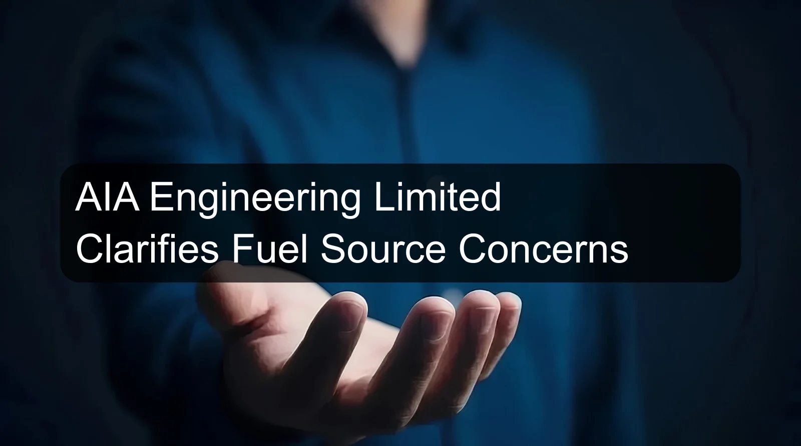 AIA Engineering Limited Clarifies Fuel Source Concerns