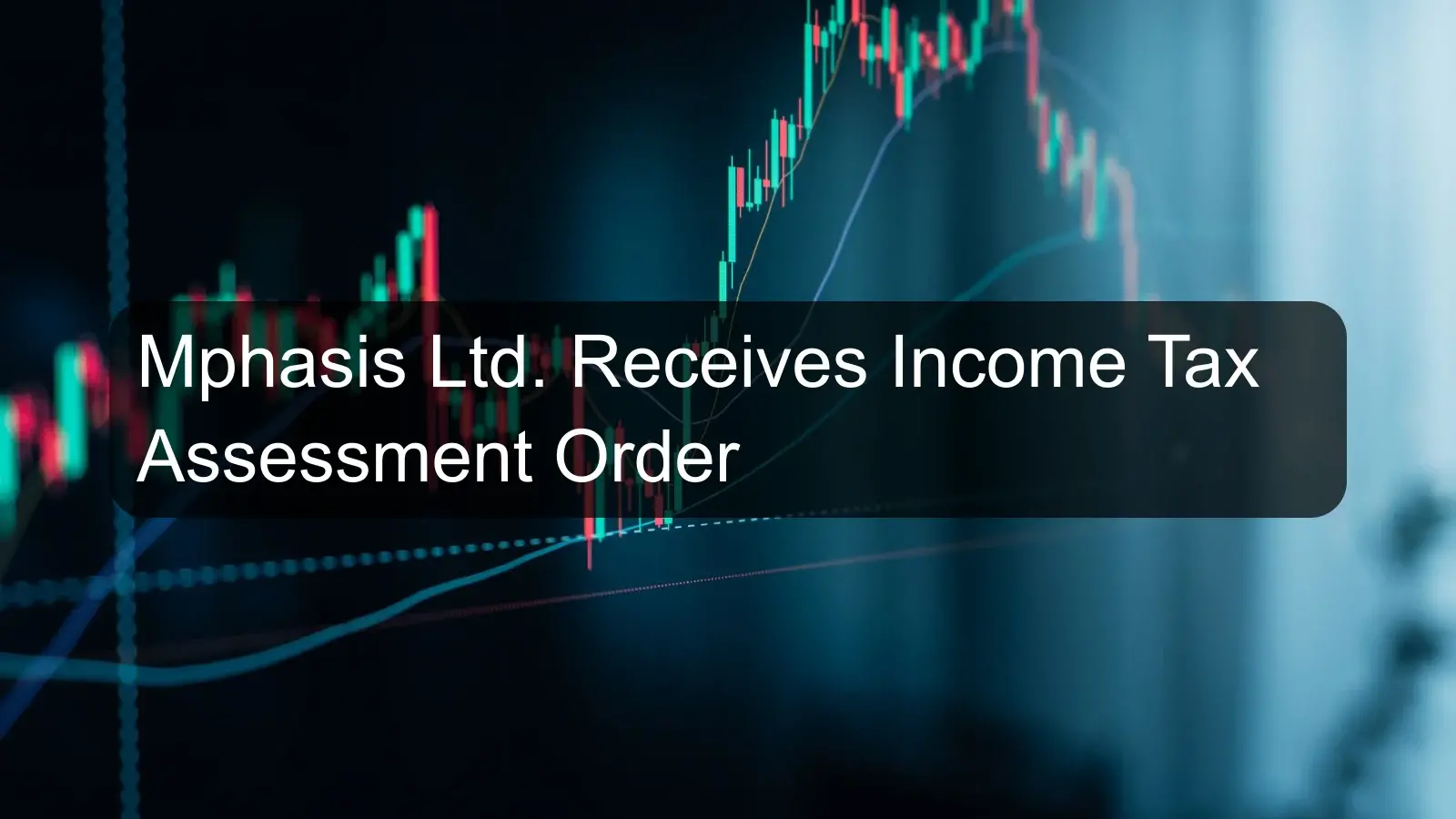 Mphasis Ltd. Receives Income Tax Assessment Order